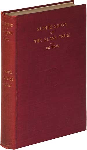 Item #109423 The Suppression of the African Slave-Trade to the United States of America 1638-1870. W. E. Burghardt DU BOIS, W E. B. DuBois.