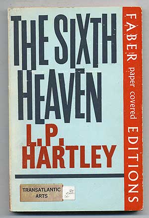 Item #109708 The Sixth Heaven. L. P. HARTLEY.