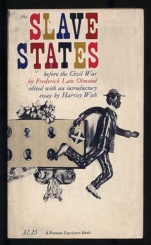 Item #109736 The Slave States (Before the Civil War). Frederick Law OLMSTED.
