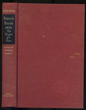 Item #109811 Francis Bacon: The Temper of a Man. Catherine Drinker BOWEN