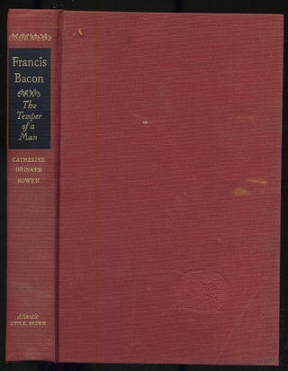 Item #109811 Francis Bacon: The Temper of a Man. Catherine Drinker BOWEN