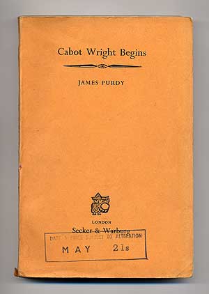 Item #110062 Cabot Wright Begins. James PURDY.