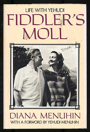 Item #110148 Life With Yehudi Fiddler's Moll. Diana MENUHIN.