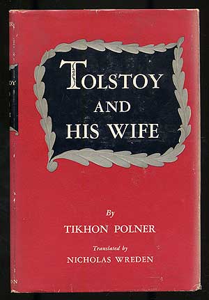 Item #110152 Tolstoy and His Wife. Tikhon POLNER.