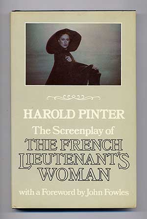 Item #110223 The Screenplay of The French Lieutenant's Woman with a foreword by John Fowles. Harold PINTER, John Fowles.