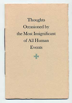 Item #110231 Thoughts Occasioned by the Most Insignificant of All Human Events. Galway KINNELL.