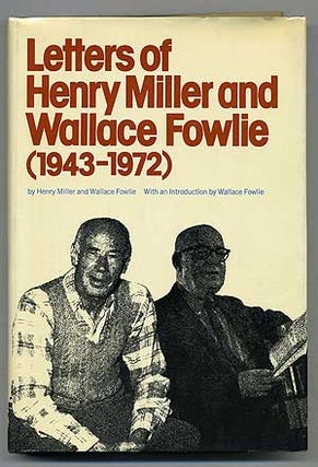 Item #110487 Letters of Henry Miller and Wallace Fowlie (1943-1972). Henry MILLER, Wallace Fowlie