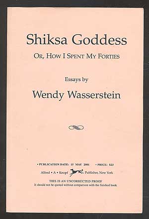 Item #110631 Shiksa Goddess, or, How I Spent My Forties: Essays. Wendy WASSERSTEIN.