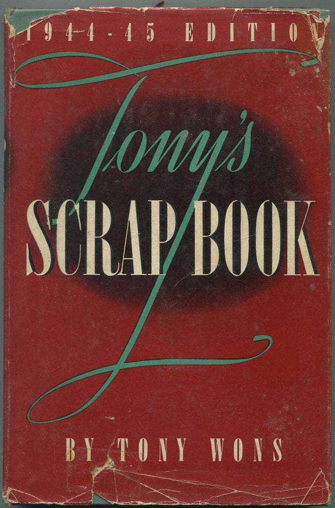 Item #110862 Tony's Scrap Book 1944-45 Edition. Tony WONS.