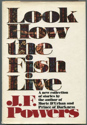 Item #110968 Look How the Fish Live. J. F. POWERS