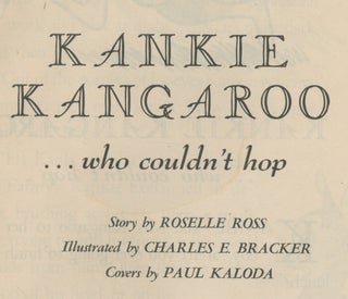 Kankie Kangaroo . . Who Couldn't Hop