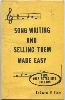 Item #111401 Song Writing and Selling Them Made Easy. George W. BOGGS