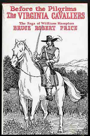 Item #111501 Before the Pilgrims - The Virginia Cavaliers. Bruce Robert PRICE.