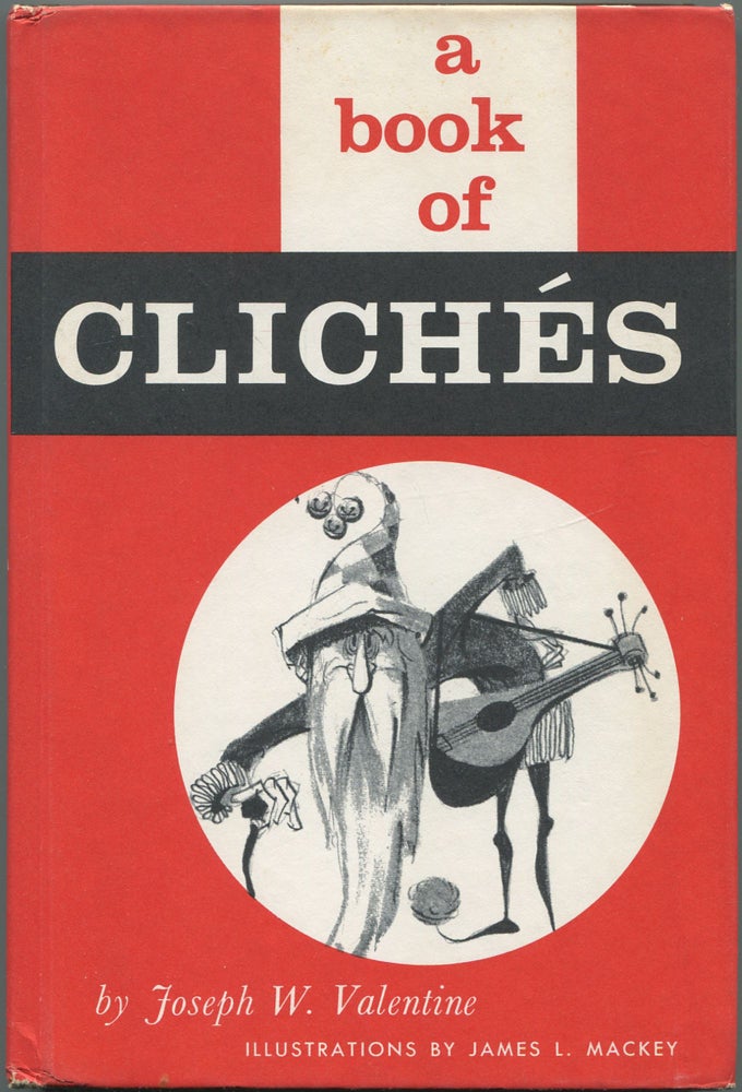 Item #111662 A Book of Clichés. Joseph W. VALENTINE.