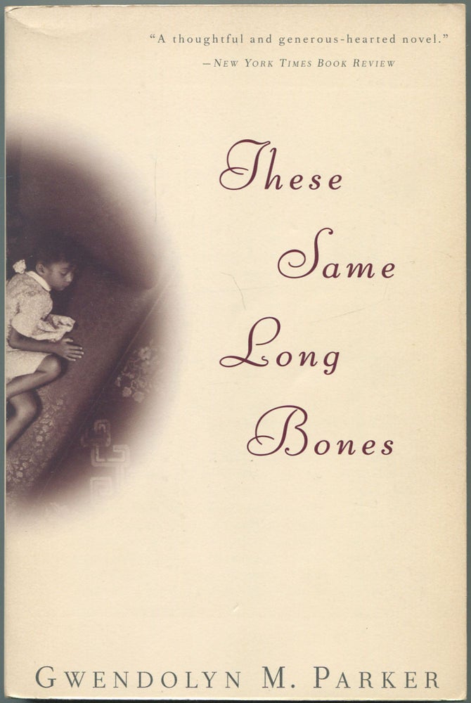 Item #111696 These Same Long Bones. Gwendolyn M. PARKER.