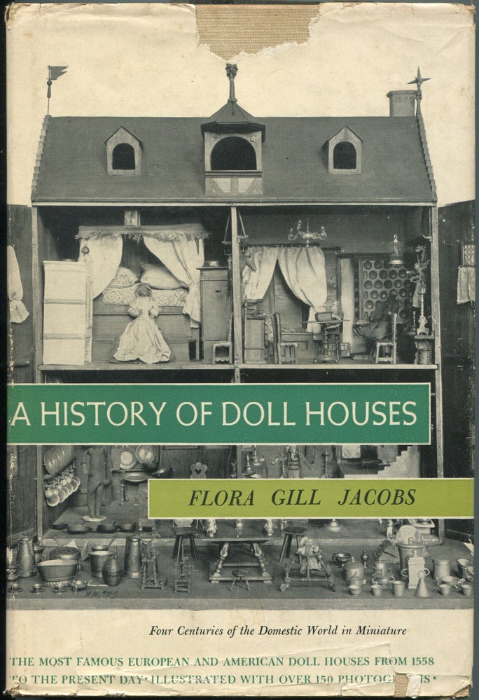 Item #112010 A History of Doll Houses: Four Centuries of the Domestic World in Minaiture. Flora Gill JACOBS.
