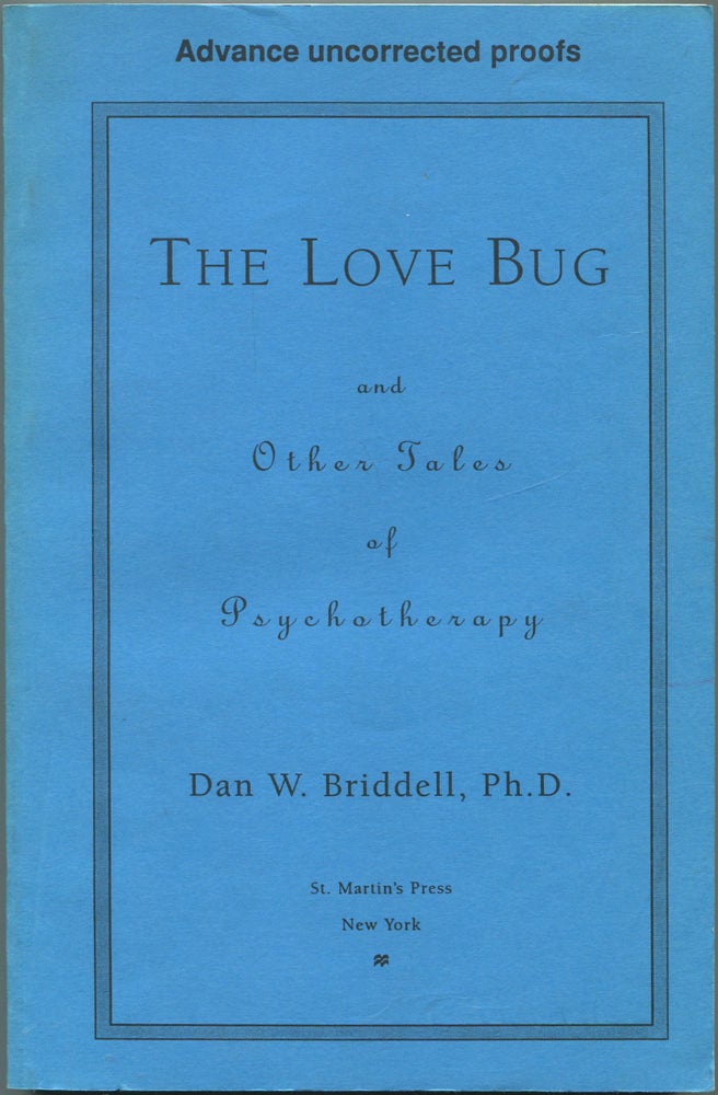 Item #112014 The Love Bug and Other Tales of Psychotherapy. Dan W. BRIDDELL.