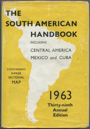 Item #112066 The South American Handbook: Including Central America, Mexico and Cuba, 1963