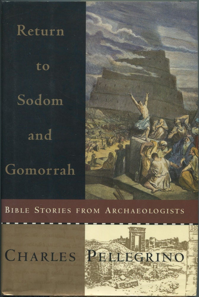 Item #112546 Return to Sodom and Gomorrah: Bible Stories from Archaeologists. Charles PELLEGRINO.