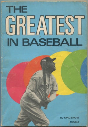 Item #112743 The Greatest in Baseball. Mac DAVIS