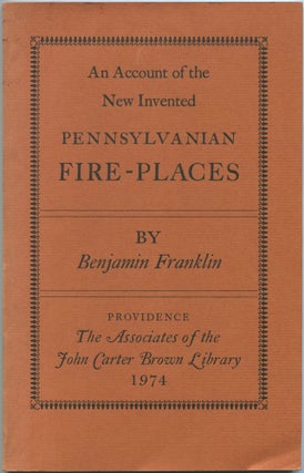Item #112765 An Account of the New Invented Pennsylvanian Fire-Places. Benjamin FRANKLIN