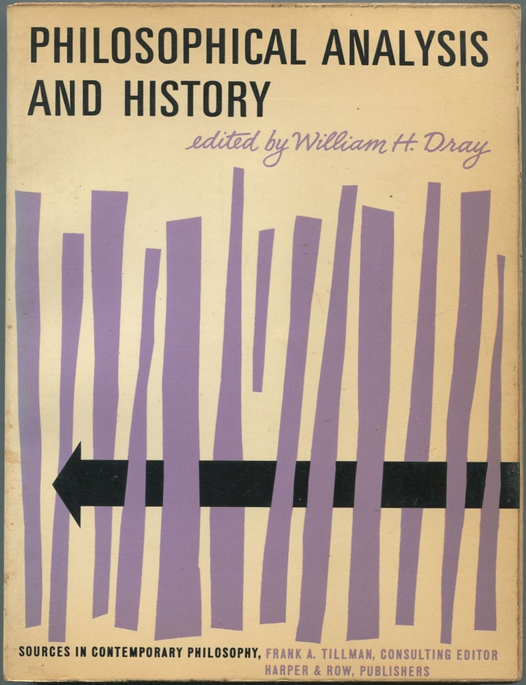 Item #112797 Philosophical Analysis And History. William H. DRAY.