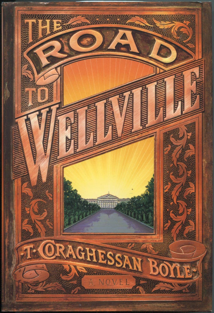 Item #112826 The Road to Wellville. T. Coraghessan BOYLE.