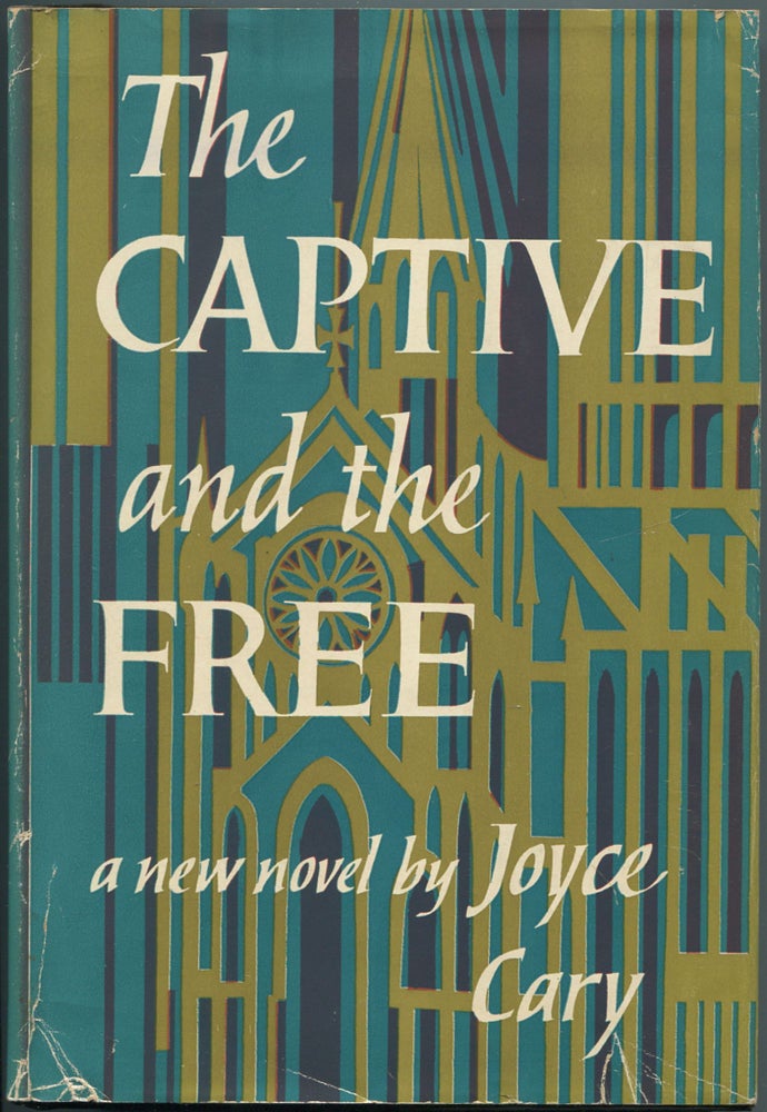 Item #112941 The Captive and the Free. Joyce CARY.