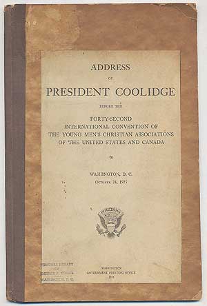 Item #113054 Address of President Coolidge Before the Forty-Second International Convention of The Young Men's Christian Associations of the United States and Canada: Washington, D.C., October 24, 1925