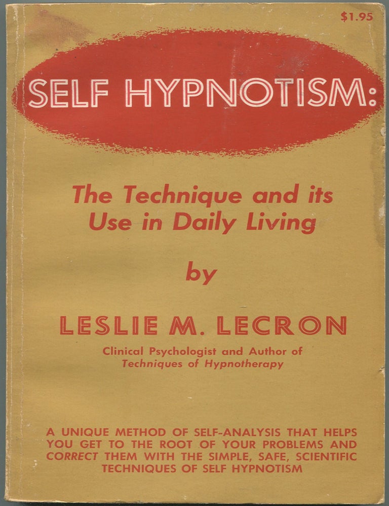 Item #113144 Self Hypnotism: The Technique and Its Use in Daily Living. Leslie M. LeCRON.