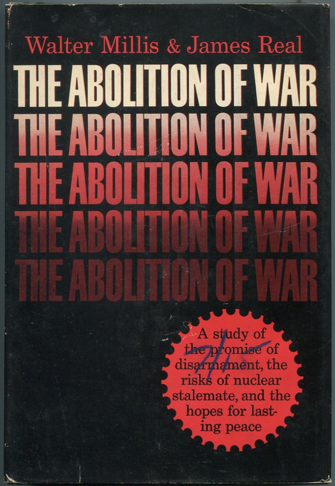 Item #113250 The Abolition of War. Walter MILLIS, James Real.