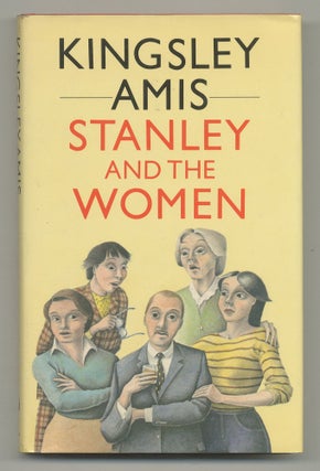 Item #113514 Stanley and the Women. Kingsley AMIS