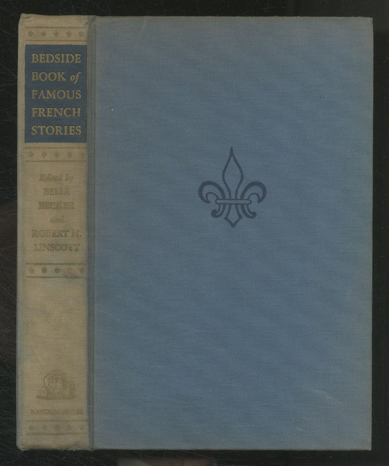 Item #113544 Bedside Book of Famous French Stories. Belle BECKER, Robert N. Linscott.