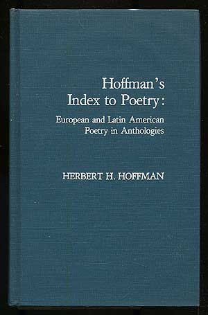 Item #117442 Hoffman's Index to Poetry: European and Latin American Poetry in Anthologies. Herbert H. HOFFMAN.