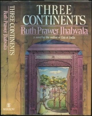 Item #117515 Three Continents. Ruth Prawer JHABVALA
