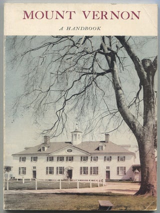 Item #117569 Mount Vernon Virginia: An Illustrated Handbook