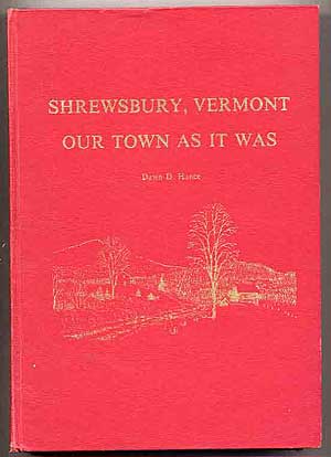 Item #117773 Shrewsbury, Vermont, Our Town As It Was. Dawn D. HANCE.