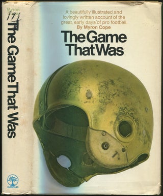 Item #117800 The Game That Was: The Early Days of Pro Football. Myron COPE