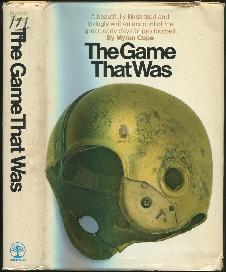 Item #117800 The Game That Was: The Early Days of Pro Football. Myron COPE.