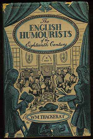 Item #118036 The English Humourists of the Eighteenth Century. W. M. THACKERAY.