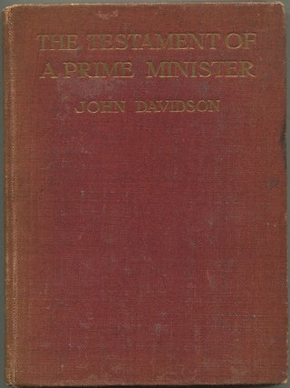 Item #118258 The Testament Of A Prime Minister. John DAVIDSON