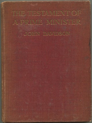 Item #118258 The Testament Of A Prime Minister. John DAVIDSON