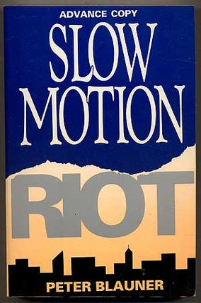 Item #120307 Slow Motion Riot. Peter BLAUNER