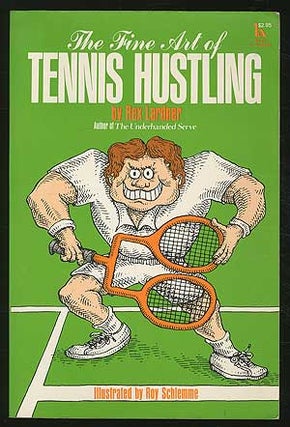 Item #121442 The Fine Art of Tennis Hustling. Rex LARDNER