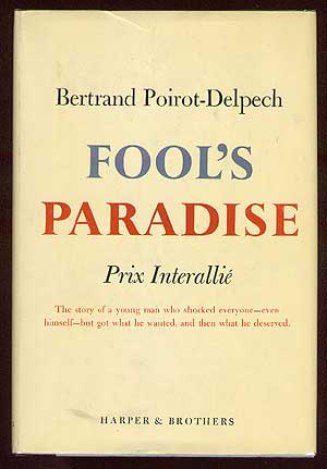 Item #12178 Fool's Paradise. Bertrand POIROT-DELPECH.