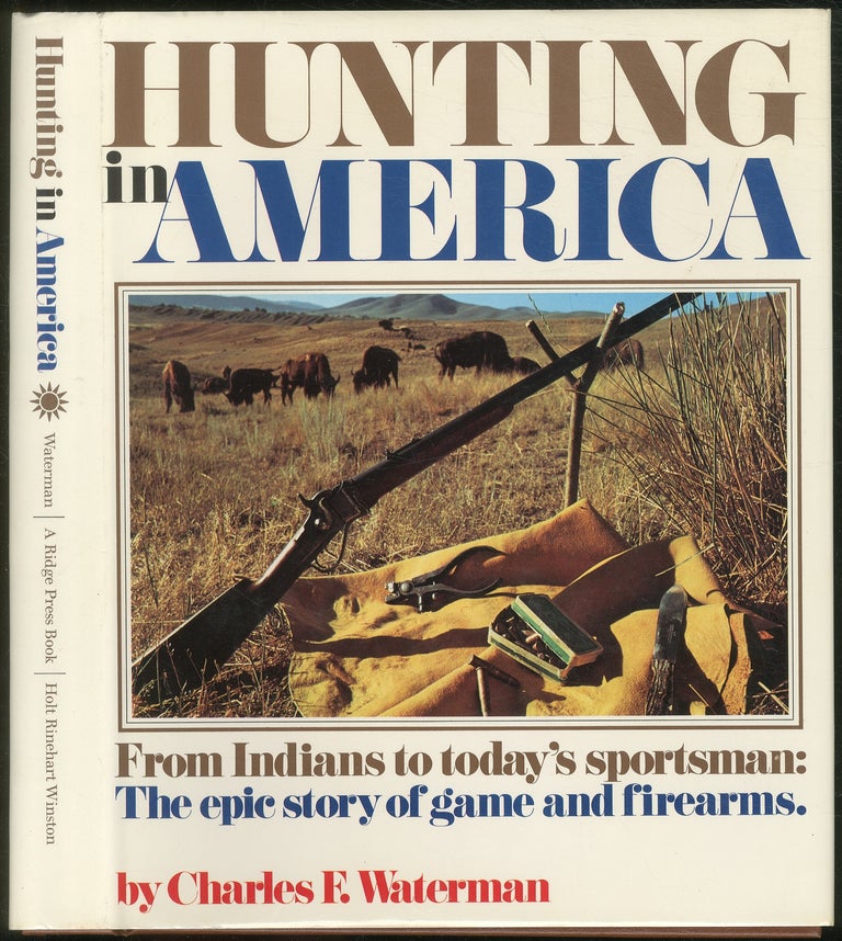 Item #122070 Hunting In America: From Indians to Today's Sportsman. Charles F. WATERMAN.