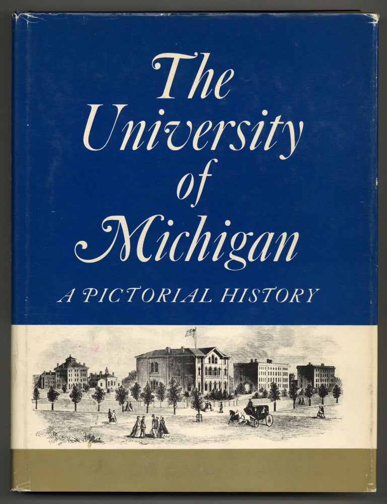 Item #122123 The University of Michigan: A Pictorial History. Ruth BORDIN.