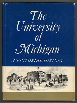 Item #122123 The University of Michigan: A Pictorial History. Ruth BORDIN