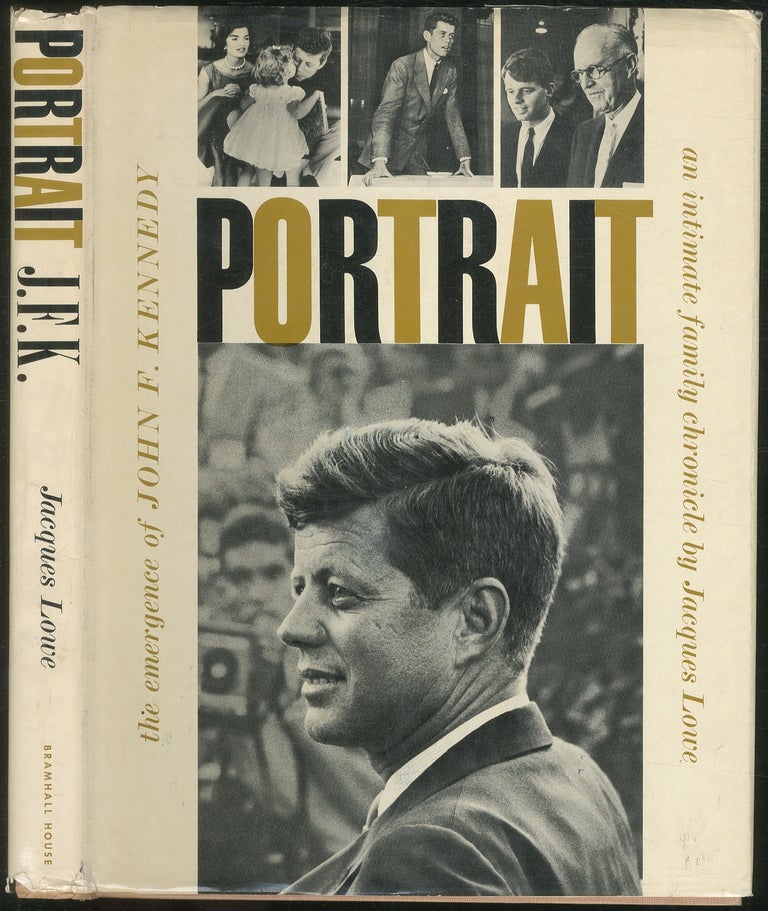 Item #122375 Portrait: The Emergence of John F. Kennedy. Jaques LOWE.