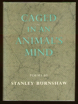 Caged in an Animals Mind. Stanley BURNSHAW.